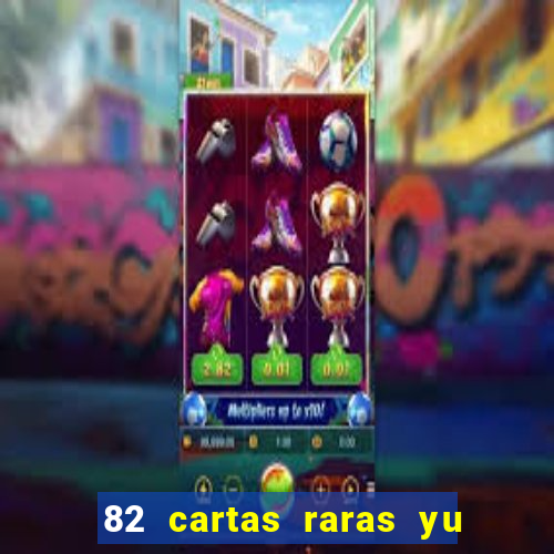 82 cartas raras yu gi oh forbidden memories